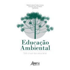 EDUCAÇÃO AMBIENTAL: SOB O LUAR DAS ARAUCÁRIAS