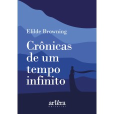 CRÔNICAS DE UM TEMPO INFINITO