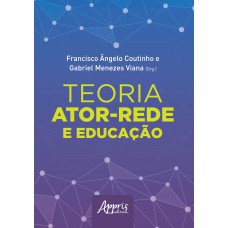 TEORIA ATOR-REDE E EDUCAÇÃO