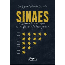 SINAES: SISTEMA DE AVALIAÇÃO OU VERIFICAÇÃO DE DESEMPENHO?