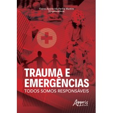 TRAUMA E EMERGÊNCIAS: TODOS SOMOS RESPONSÁVEIS