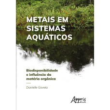 METAIS EM SISTEMAS AQUÁTICOS: BIODISPONIBILIDADE E INFLUÊNCIA DA MATÉRIA ORGÂNICA