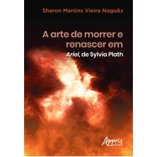 A ARTE DE MORRER E RENASCER EM ARIEL, DE SYLVIA PLATH