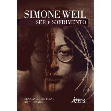 SIMONE WEIL: SER E SOFRIMENTO