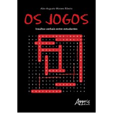 OS JOGOS: INSULTOS VERBAIS ENTRE ESTUDANTES