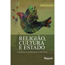 RELIGIÃO, CULTURA E ESTADO: A IMPLANTAÇÃO DO PRESBITERIANISMO EM MATO GROSSO