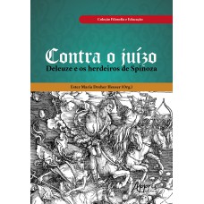 CONTRA O JUÍZO: DELEUZE E OS HERDEIROS DE SPINOZA