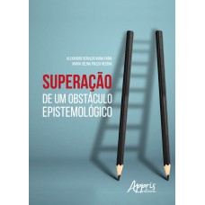 SUPERAÇÃO DE UM OBSTÁCULO EPISTEMOLÓGICO