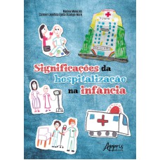 SIGNIFICAÇÕES DA HOSPITALIZAÇÃO NA INFÂNCIA