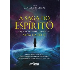 A SAGA DO ESPÍRITO: O QUE TRANSPASSA O CONFLITO ALÉM DA LEI II