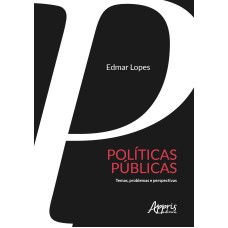 POLÍTICAS PÚBLICAS: TEMAS E PROBLEMAS