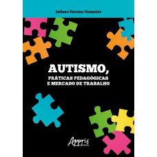 AUTISMO, PRÁTICAS PEDAGÓGICAS E MERCADO DE TRABALHO