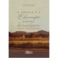 A UNESCO E A EDUCAÇÃO RURAL BRASILEIRA: NO PARANÁ, O CASO DE PRUDENTÓPOLIS