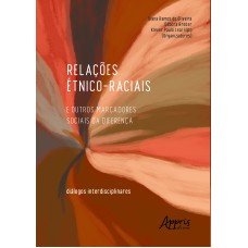 RELAÇÕES ÉTNICO-RACIAIS E OUTROS MARCADORES SOCIAIS DA DIFERENÇA: DIÁLOGOS INTERDISCIPLINARES