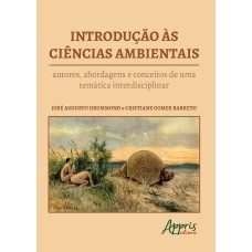 INTRODUÇÃO ÀS CIÊNCIAS AMBIENTAIS: AUTORES, ABORDAGENS E CONCEITOS DE UMA TEMÁTICA INTERDISCIPLINAR