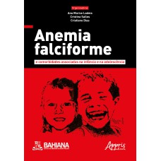 ANEMIA FALCIFORME E COMORBIDADES ASSOCIADAS NA INFÂNCIA E NA ADOLESCÊNCIA