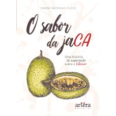 O SABOR DA JACA, UMA HISTÓRIA DE SUPERAÇÃO CONTRA O CÂNCER