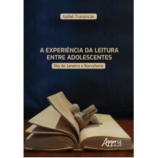 A EXPERIÊNCIA DA LEITURA ENTRE ADOLESCENTES: RIO DE JANEIRO E BARCELONA