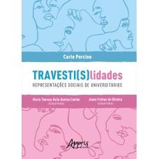 TRAVESTI(S)LIDADES: REPRESENTAÇÕES SOCIAIS DE UNIVERSITÁRIOS