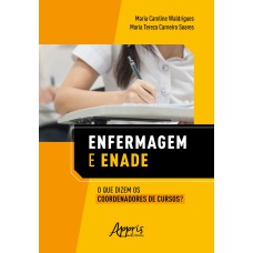 ENFERMAGEM E ENADE: O QUE DIZEM OS COORDENADORES DE CURSOS?