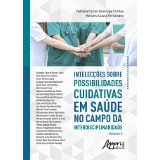 INTELECÇÕES SOBRE POSSIBILIDADES CUIDATIVAS EM SAÚDE NO CAMPO DA INTERDISCIPLINARIDADE