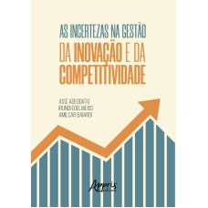 AS INCERTEZAS NA GESTÃO DA INOVAÇÃO E DA COMPETITIVIDADE