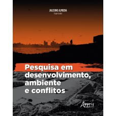 PESQUISA EM DESENVOLVIMENTO, AMBIENTE E CONFLITOS