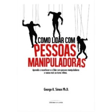 COMO LIDAR COM PESSOAS MANIPULADORAS