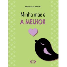 MINHA MÃE E A MELHOR!