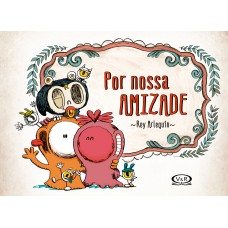 POR NOSSA AMIZADE - POR NOSSA AMIZADE