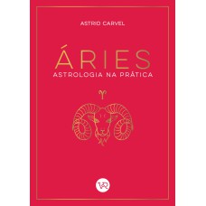 ÁRIES - ASTROLOGIA NA PRÁTICA