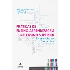 PRÁTICAS DE ENSINO-APRENDIZAGEM NO ENSINO SUPERIOR: EXPERIÊNCIAS EM SALA DE AULA