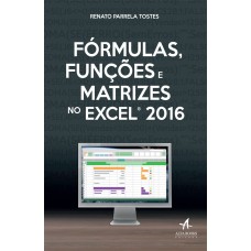 FÓRMULAS, FUNÇÕES E MATRIZES NO EXCEL 2016