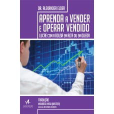 APRENDA A VENDER E OPERAR VENDIDO: LUCRE COM A BOLSA EM ALTA OU EM QUEDA