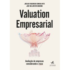 VALUATION EMPRESARIAL: AVALIAÇÃO DE EMPRESAS CONSIDERANDO O RISCO