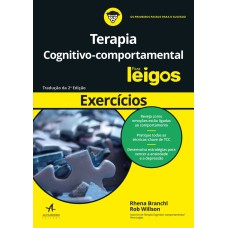 TERAPIA COGNITIVO-COMPORTAMENTAL PARA LEIGOS - EXERCÍCIOS