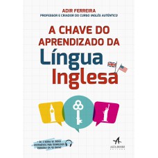 A CHAVE DO APRENDIZADO DA LÍNGUA INGLESA