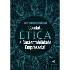 CONDUTA ÉTICA E SUSTENTABILIDADE EMPRESARIAL