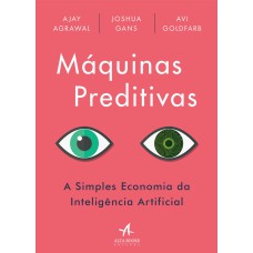 MÁQUINAS PREDITIVAS: A SIMPLES ECONOMIA DA INTELIGÊNCIA ARTIFICIAL