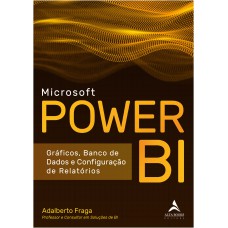 MICROSOFT POWER BI: GRÁFICOS, BANCO DE DADOS E CONFIGURAÇÃO DE RELATÓRIOS