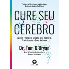 CURE SEU CÉREBRO: APENAS 1 HORA POR SEMANA PARA MEMÓRIA, PRODUTIVIDADE E SONO MELHORES