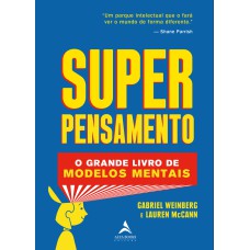 SUPERPENSAMENTO: O GRANDE LIVRO DE MODELOS MENTAIS