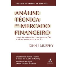 Análise técnica do mercado financeiro: um guia abrangente de aplicações e métodos de negociação