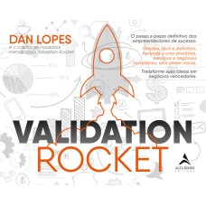 Validation rocket: o passo a passo definitivo dos empreendedores de sucesso