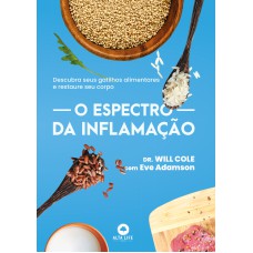 O ESPECTRO DA INFLAMAÇÃO: DESCUBRA SEUS GATILHOS ALIMENTARES E RESTAURE SEU CORPO