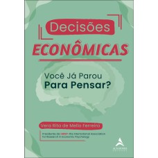 DECISÕES ECONÔMICAS: VOCÊ JÁ PAROU PARA PENSAR