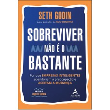 SOBREVIVER NÃO É O BASTANTE: POR QUE EMPRESAS INTELIGENTES ABANDONAM A PREOCUPAÇÃO E ACEITAM A MUDANÇA