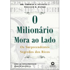 O MILIONÁRIO MORA AO LADO: OS SURPREENDENTES SEGREDOS DOS RICOS