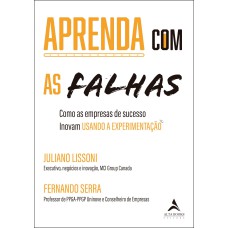 APRENDA COM AS FALHAS: COMO AS EMPRESAS DE SUCESSO INOVAM USANDO A EXPERIMENTAÇÃO