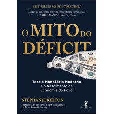 O MITO DO DÉFICIT: TEORIA MONETÁRIA E O NASCIMENTO DA ECONOMIA